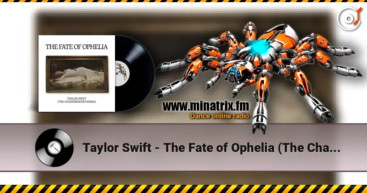 Taylor Swift - The Fate of Ophelia (The Chainsmokers Remix) écouter en ligne en haute qualité | Minatrix.FM