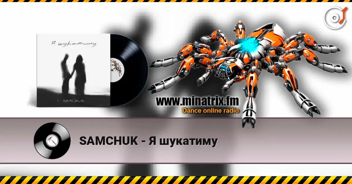 SAMCHUK - Я шукатиму écouter en ligne en haute qualité | Minatrix.FM