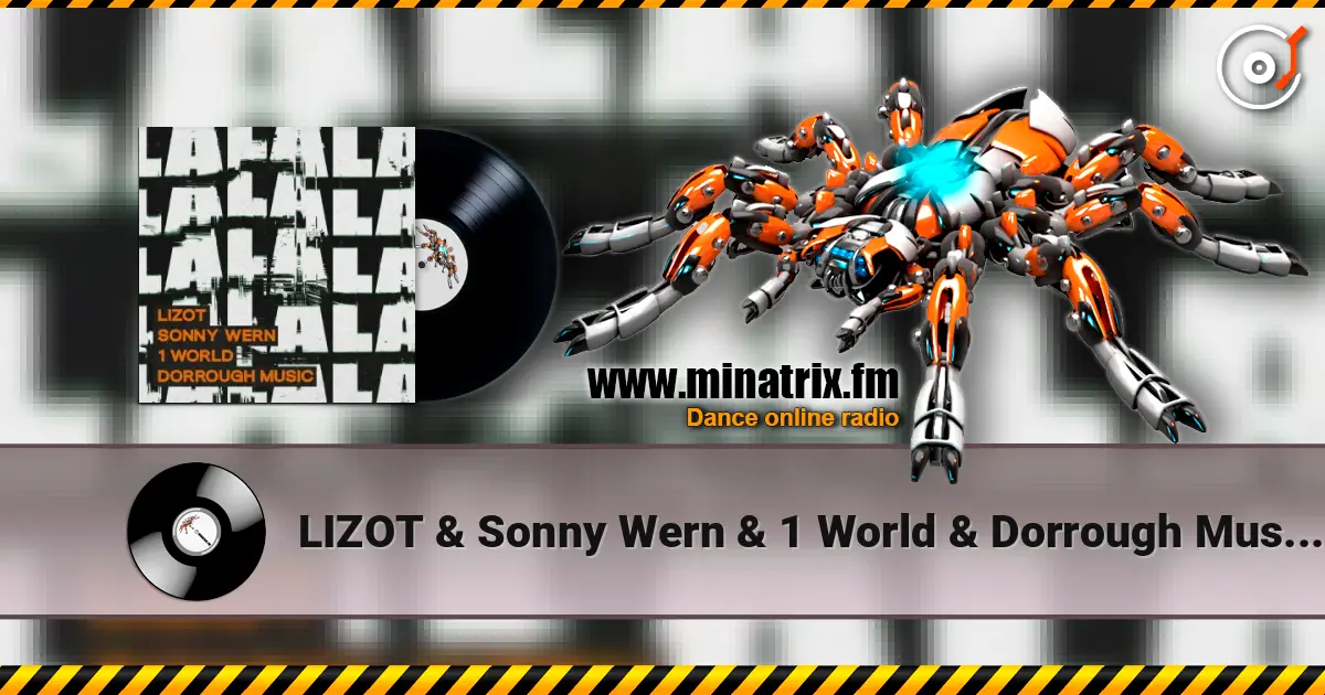 LIZOT & Sonny Wern & 1 World & Dorrough Music - LA LA LA écouter en ligne en haute qualité | Minatrix.FM