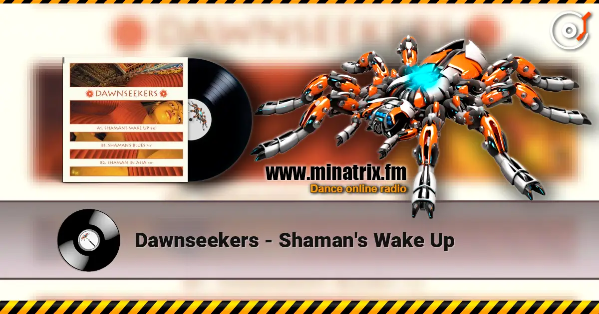 Dawnseekers - Shaman's Wake Up écouter en ligne en haute qualité | Minatrix.FM
