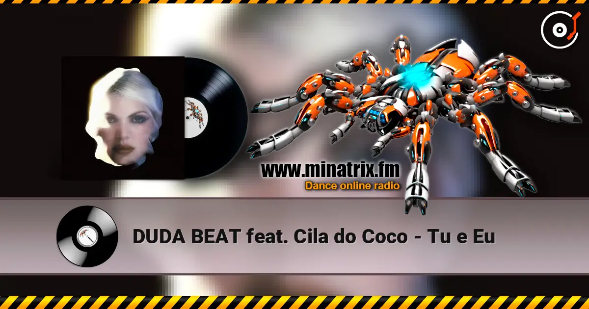 DUDA BEAT feat. Cila do Coco - Tu e Eu écouter en ligne en haute qualité | Minatrix.FM