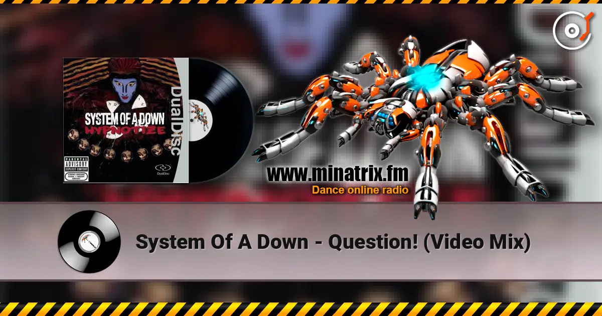 System Of A Down - Question! (Video Mix) écouter en ligne en haute qualité | Minatrix.FM