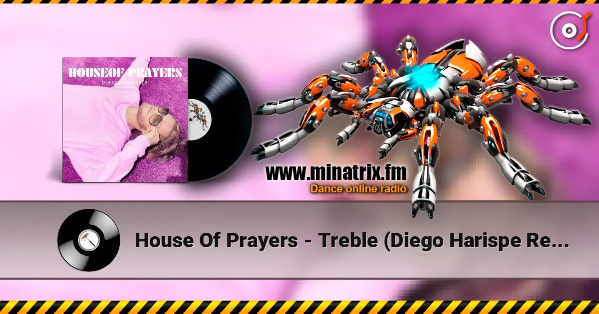House Of Prayers - Treble (Diego Harispe Remix) écouter en ligne en haute qualité | Minatrix.FM
