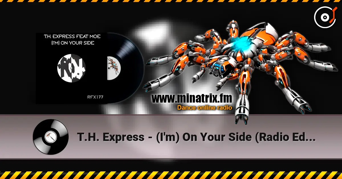 T.H. Express - (I'm) On Your Side (Radio Edit) écouter en ligne en haute qualité | Minatrix.FM