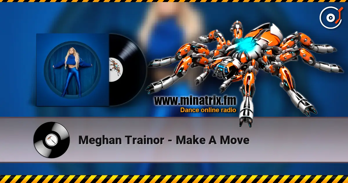 Meghan Trainor - Make A Move écouter en ligne en haute qualité | Minatrix.FM