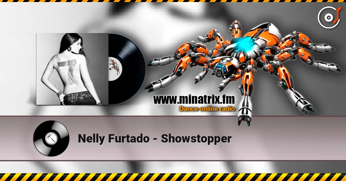 Nelly Furtado - Showstopper écouter en ligne en haute qualité | Minatrix.FM