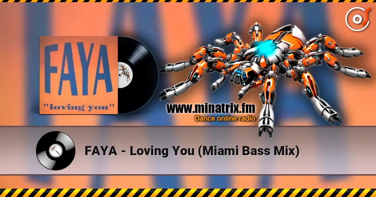 FAYA - Loving You (Miami Bass Mix) écouter en ligne en haute qualité | Minatrix.FM