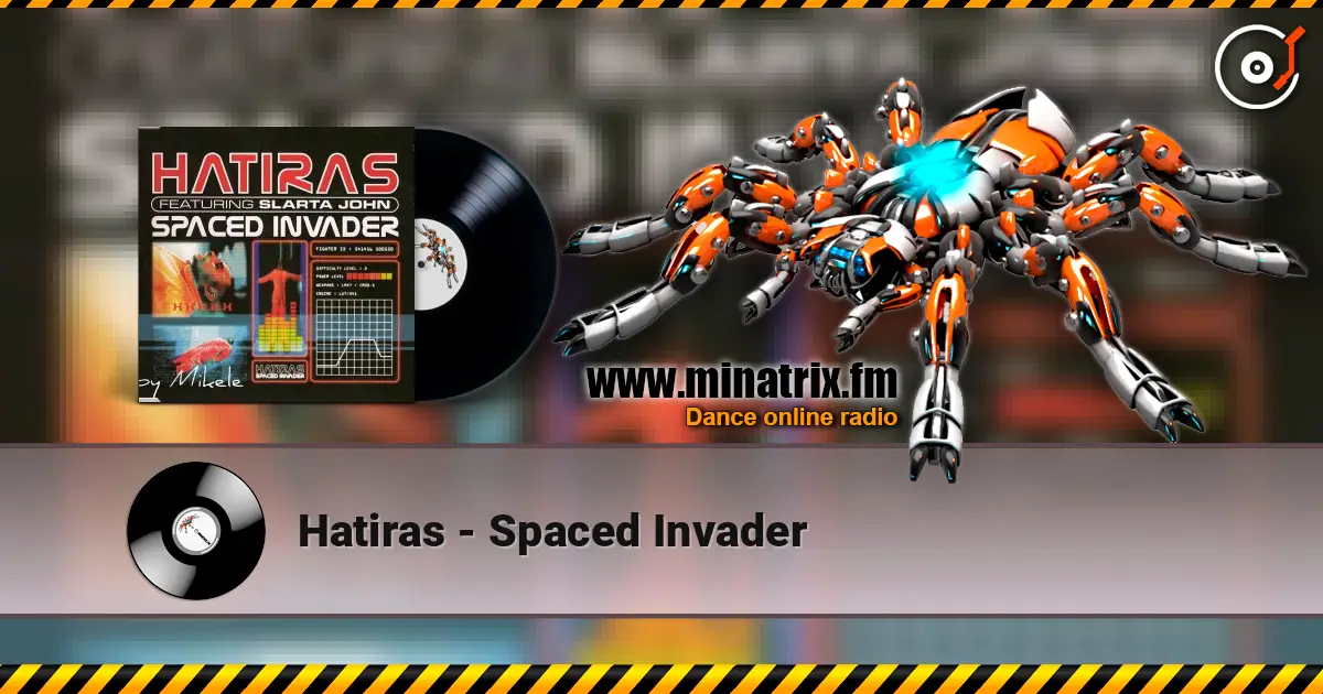 Hatiras - Spaced Invader écouter en ligne en haute qualité | Minatrix.FM