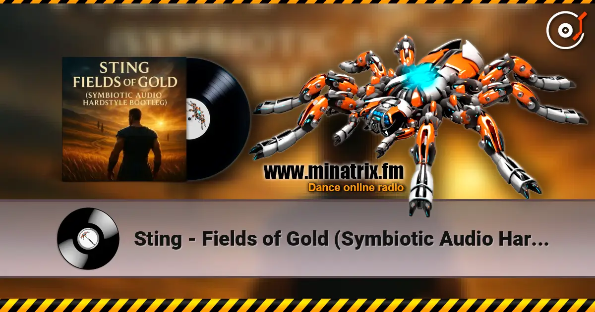 Sting - Fields of Gold (Symbiotic Audio Hardstyle Bootleg) écouter en ligne en haute qualité | Minatrix.FM