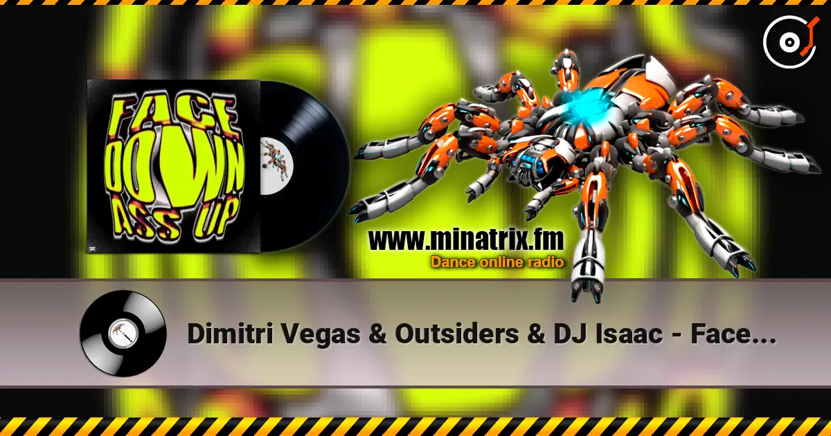 Dimitri Vegas & Outsiders & DJ Isaac - Face Down Ass Up écouter en ligne en haute qualité | Minatrix.FM