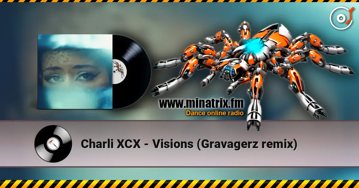 Charli XCX - Visions (Gravagerz remix) écouter en ligne en haute qualité | Minatrix.FM