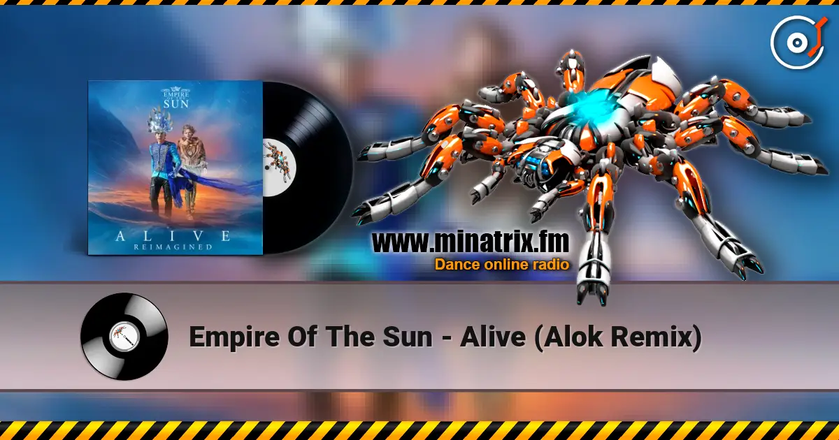 Empire Of The Sun - Alive (Alok Remix) écouter en ligne en haute qualité | Minatrix.FM