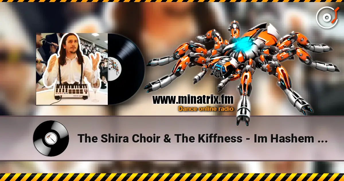The Shira Choir & The Kiffness - Im Hashem Lo Yivneh Bayis (Psalm 127 DANCE REMIX) écouter en ligne en haute qualité | Minatrix.FM
