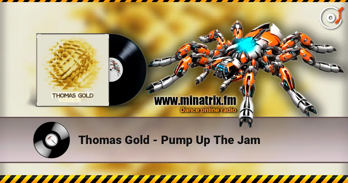 Thomas Gold - Pump Up The Jam écouter en ligne en haute qualité | Minatrix.FM
