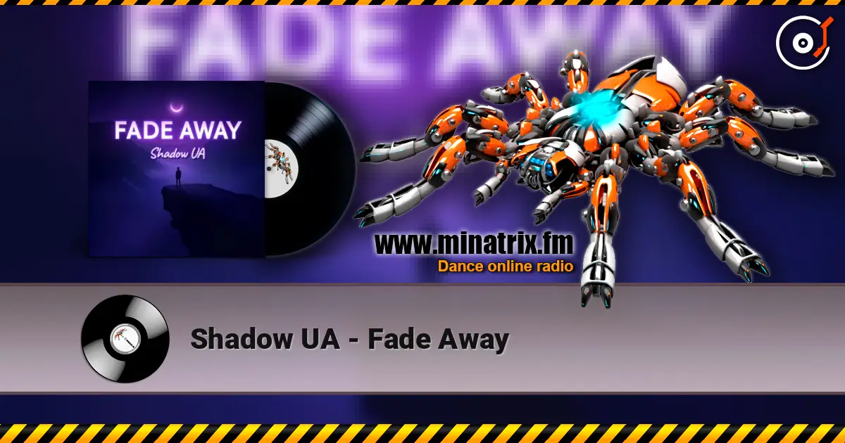 Shadow UA - Fade Away écouter en ligne en haute qualité | Minatrix.FM
