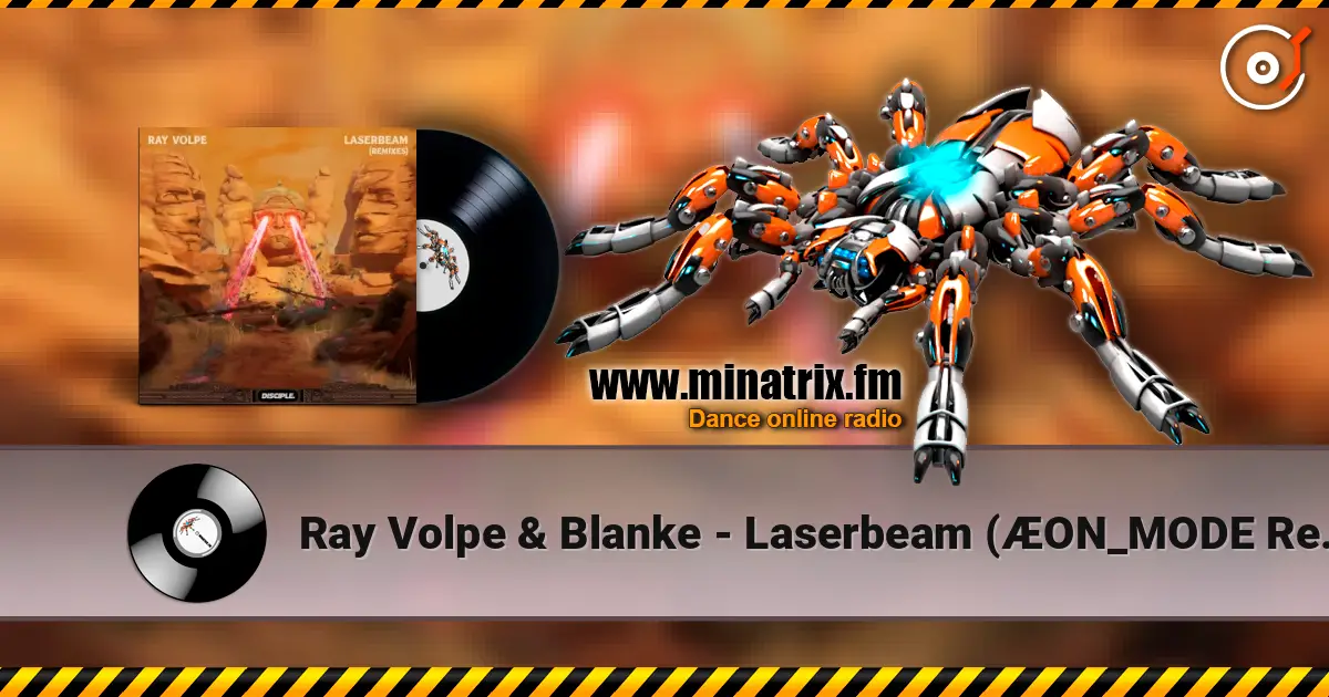 Ray Volpe & Blanke - Laserbeam (ÆON_MODE Remix VIP) écouter en ligne en haute qualité | Minatrix.FM