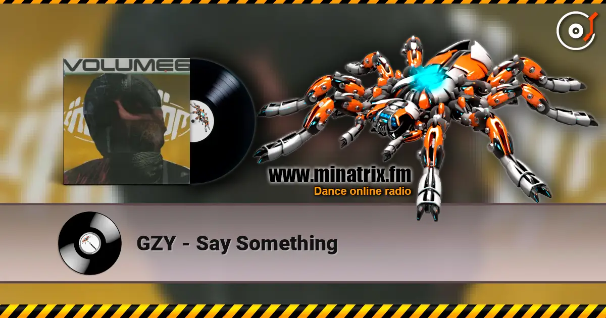 GZY - Say Something écouter en ligne en haute qualité | Minatrix.FM