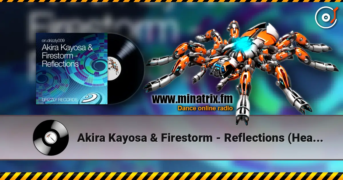 Akira Kayosa & Firestorm - Reflections (Heartstrings Remix) écouter en ligne en haute qualité | Minatrix.FM