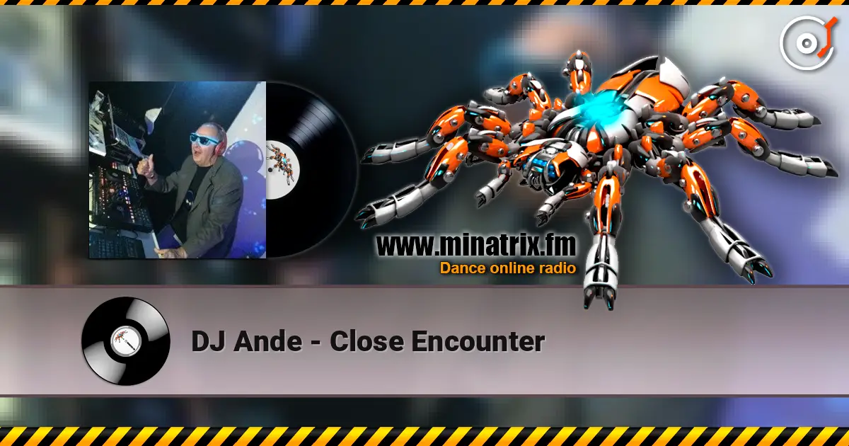 DJ Ande - Close Encounter écouter en ligne en haute qualité | Minatrix.FM