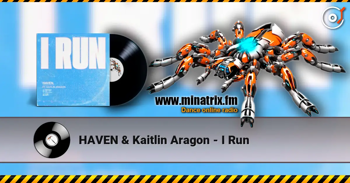 HAVEN & Kaitlin Aragon - I Run écouter en ligne en haute qualité | Minatrix.FM