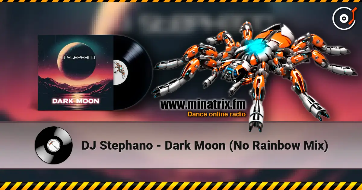 DJ Stephano - Dark Moon (No Rainbow Mix) écouter en ligne en haute qualité | Minatrix.FM