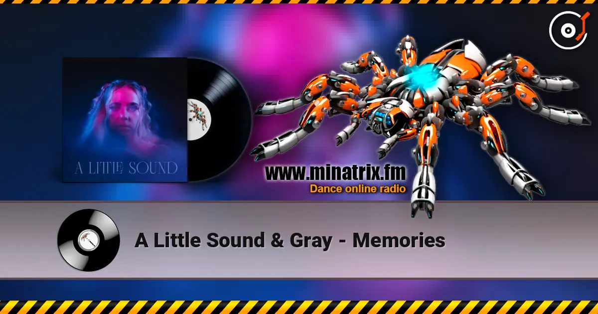 A Little Sound & Gray - Memories écouter en ligne en haute qualité | Minatrix.FM