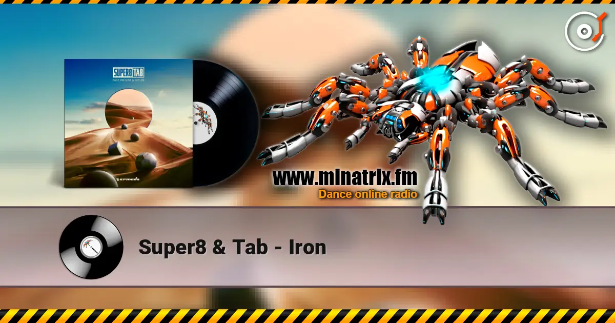 Super8 & Tab - Iron écouter en ligne en haute qualité | Minatrix.FM