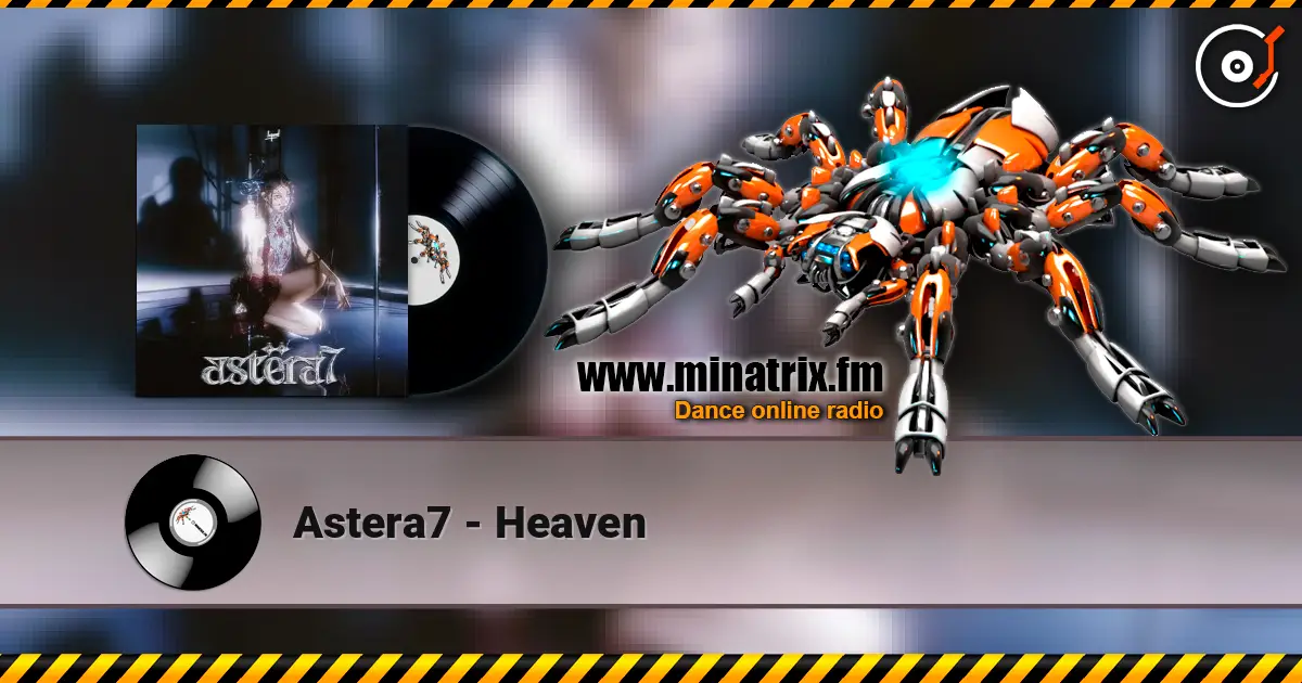 Astera7 - Heaven écouter en ligne en haute qualité | Minatrix.FM