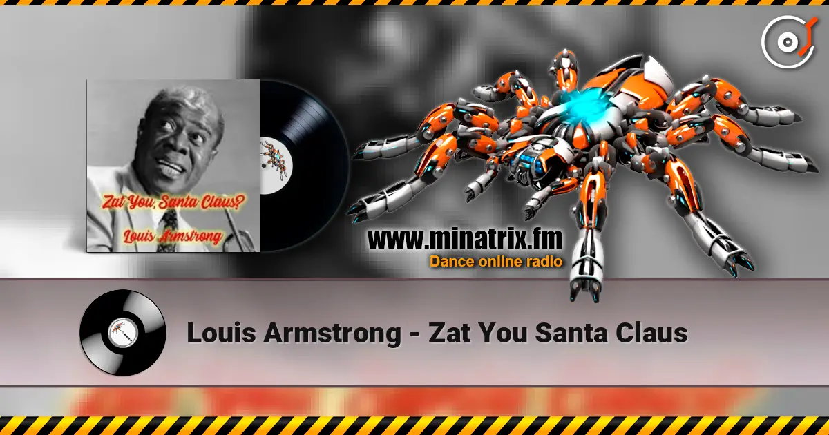 Louis Armstrong - Zat You Santa Claus écouter en ligne en haute qualité | Minatrix.FM
