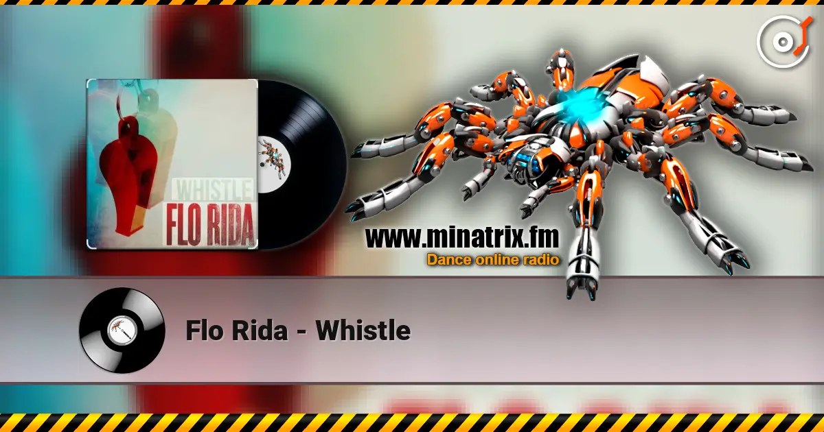 Flo Rida - Whistle écouter en ligne en haute qualité | Minatrix.FM