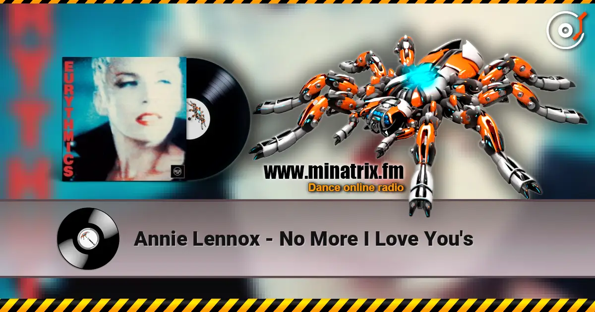 Annie Lennox - No More I Love You's écouter en ligne en haute qualité | Minatrix.FM
