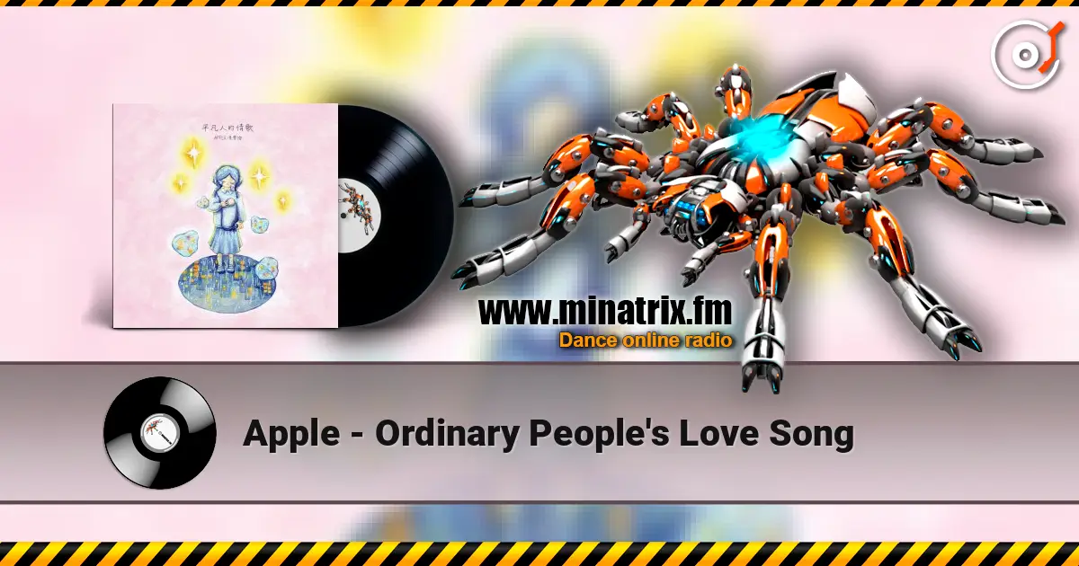 Apple - Ordinary People's Love Song écouter en ligne en haute qualité | Minatrix.FM