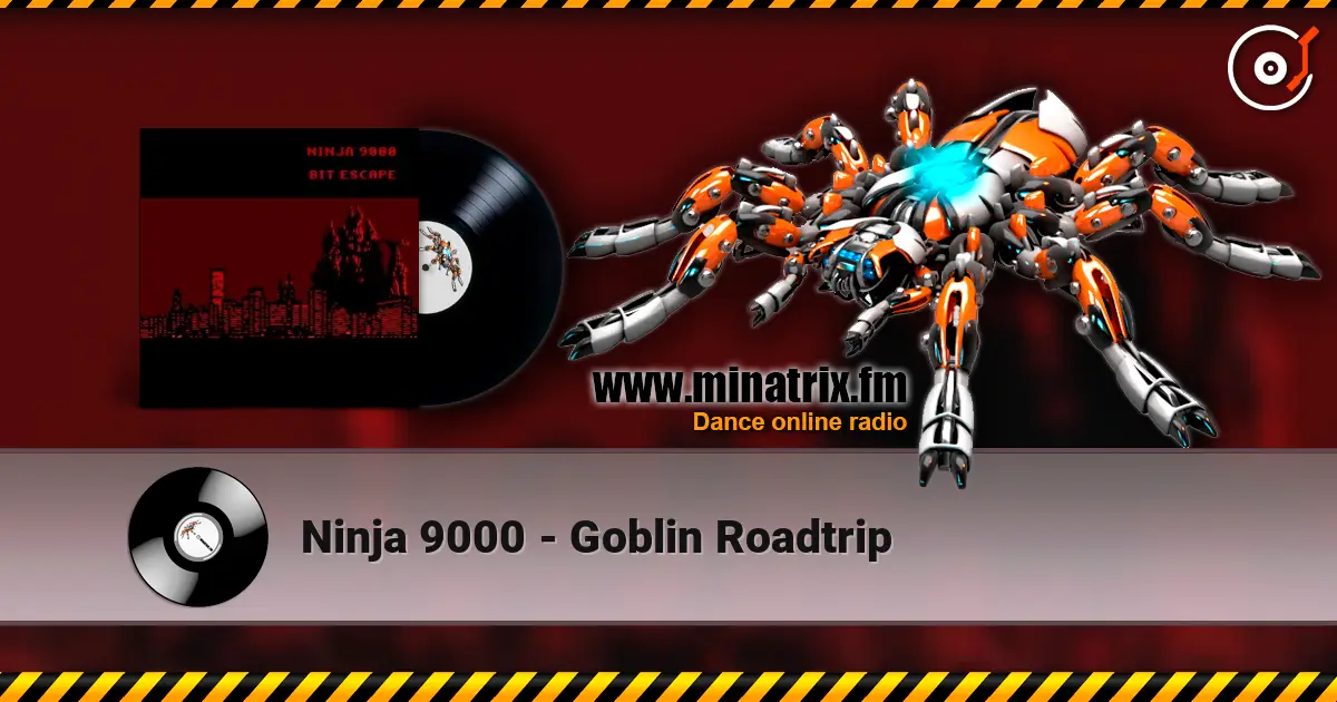 Ninja 9000 - Goblin Roadtrip écouter en ligne en haute qualité | Minatrix.FM