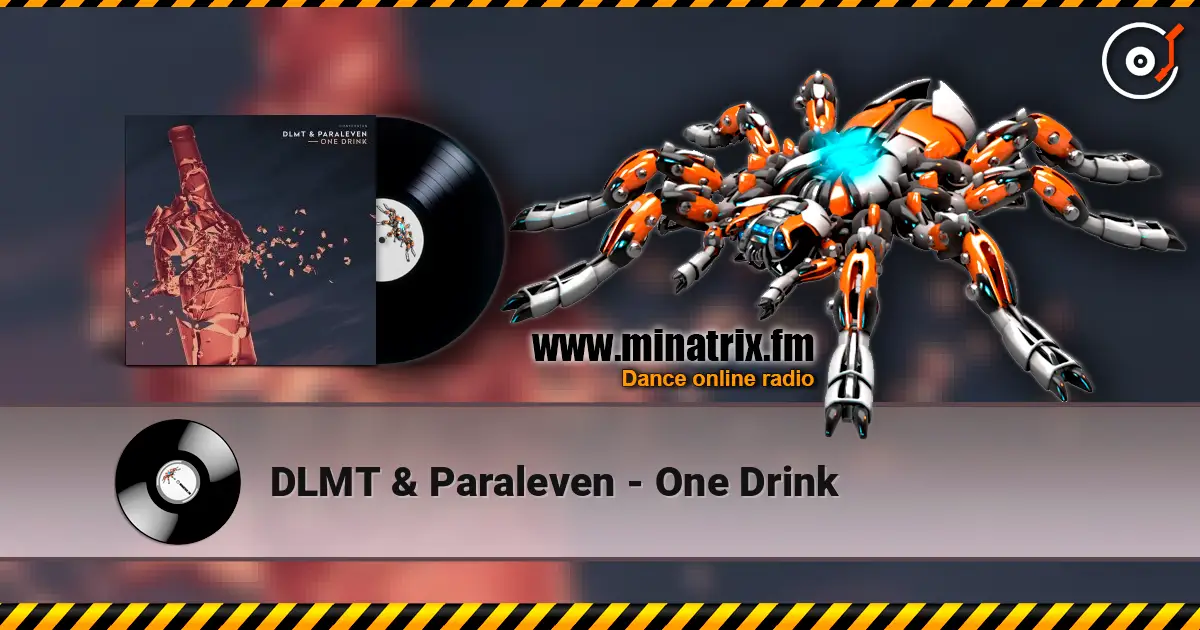 DLMT & Paraleven - One Drink écouter en ligne en haute qualité | Minatrix.FM