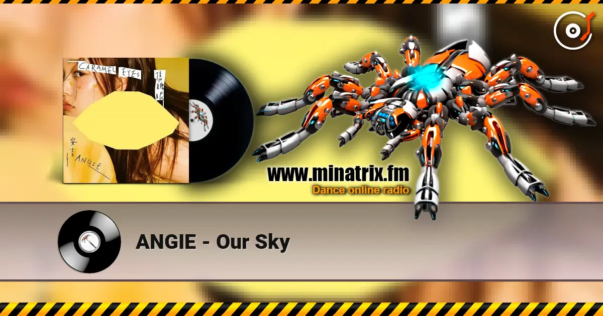 ANGIE - Our Sky écouter en ligne en haute qualité | Minatrix.FM