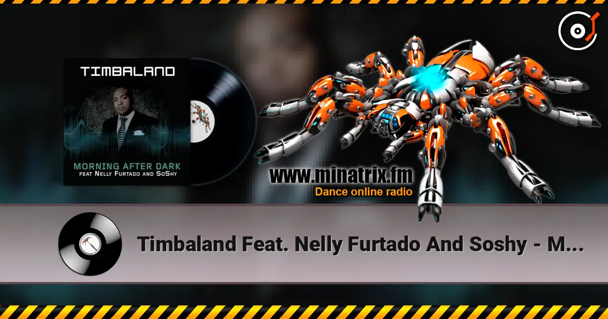 Timbaland Feat. Nelly Furtado And Soshy - Morning After Dark (Main) écouter en ligne en haute qualité | Minatrix.FM