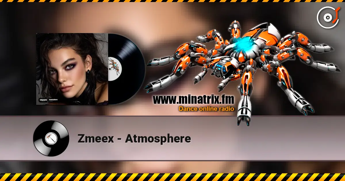 Zmeex - Atmosphere écouter en ligne en haute qualité | Minatrix.FM