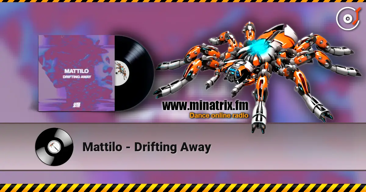Mattilo - Drifting Away écouter en ligne en haute qualité | Minatrix.FM