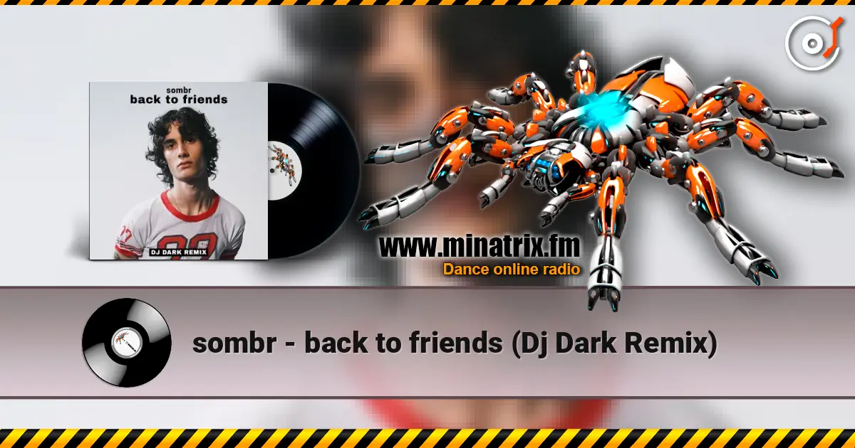 sombr - back to friends (Dj Dark Remix) écouter en ligne en haute qualité | Minatrix.FM