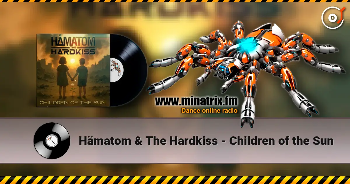 Hämatom & The Hardkiss - Children of the Sun écouter en ligne en haute qualité | Minatrix.FM