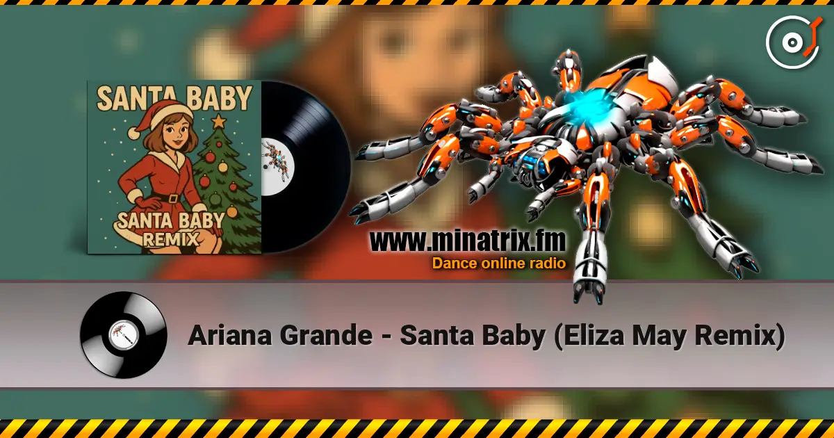 Ariana Grande - Santa Baby (Eliza May Remix) écouter en ligne en haute qualité | Minatrix.FM