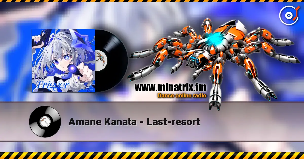 Amane Kanata - Last-resort écouter en ligne en haute qualité | Minatrix.FM