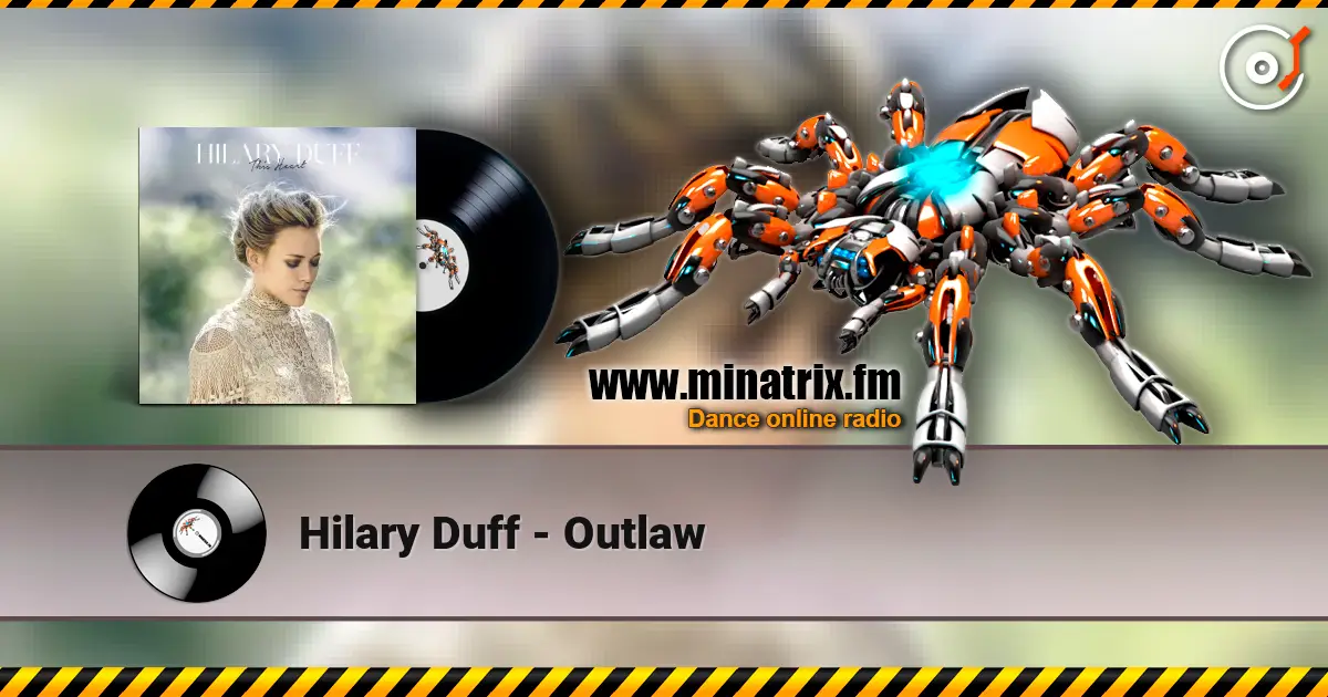 Hilary Duff - Outlaw écouter en ligne en haute qualité | Minatrix.FM