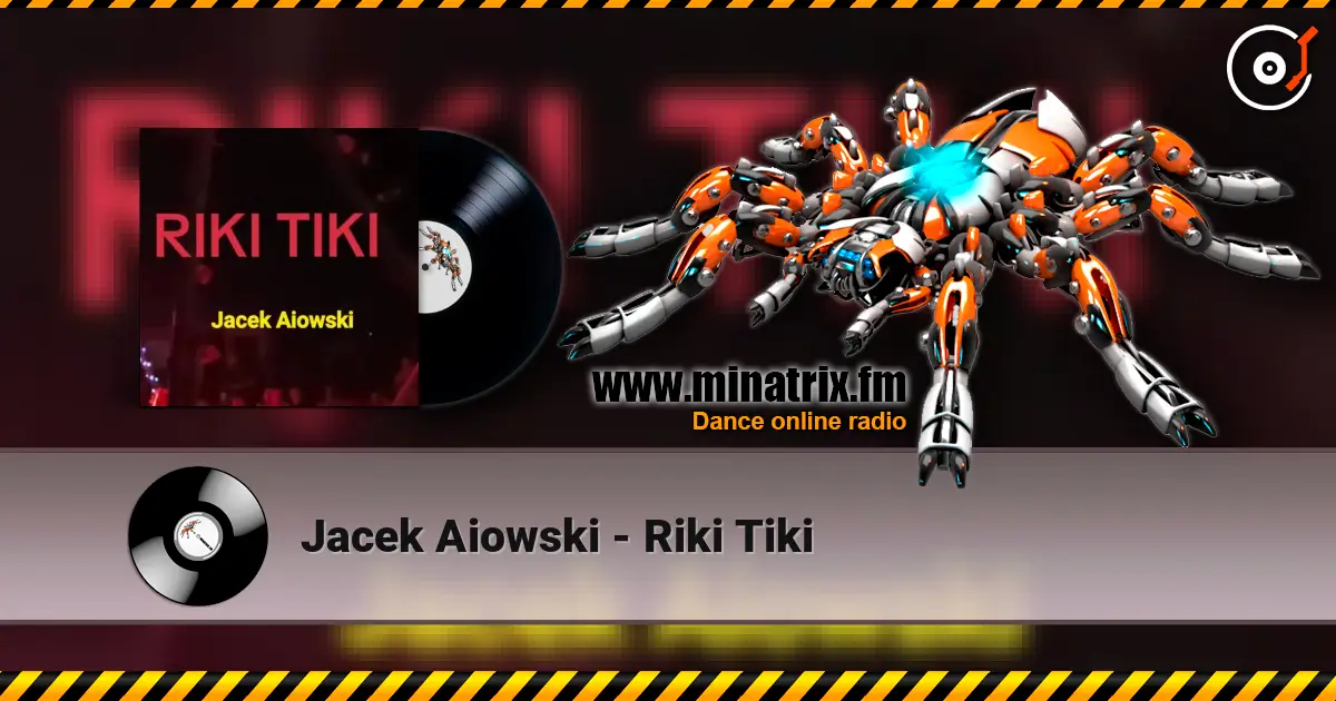 Jacek Aiowski - Riki Tiki écouter en ligne en haute qualité | Minatrix.FM