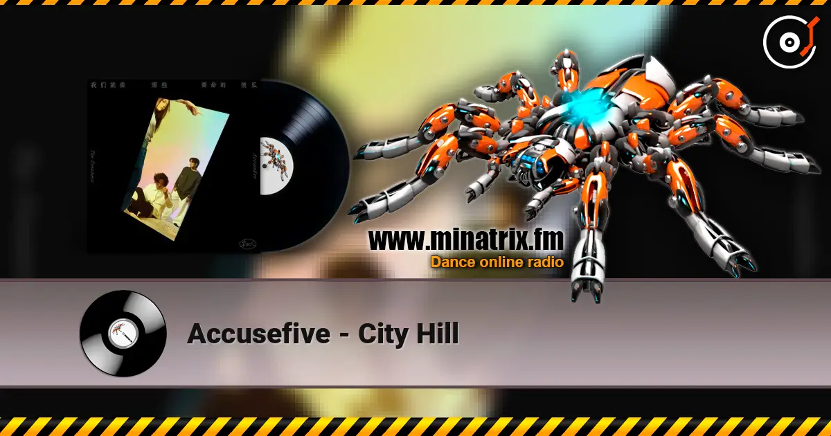Accusefive - City Hill écouter en ligne en haute qualité | Minatrix.FM