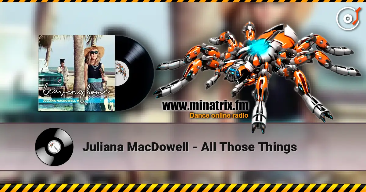 Juliana MacDowell - All Those Things écouter en ligne en haute qualité | Minatrix.FM