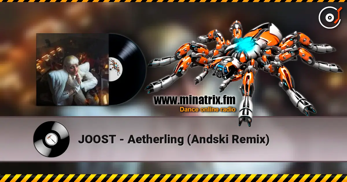 JOOST - Aetherling (Andski Remix) écouter en ligne en haute qualité | Minatrix.FM