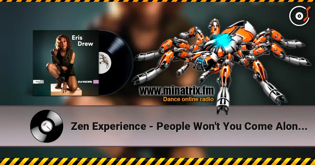 Zen Experience - People Won't You Come Along (Mixed) écouter en ligne en haute qualité | Minatrix.FM