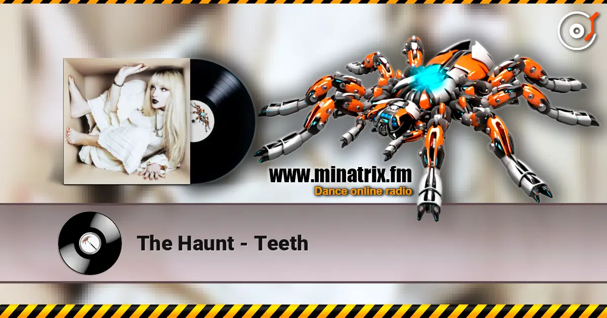 The Haunt - Teeth écouter en ligne en haute qualité | Minatrix.FM