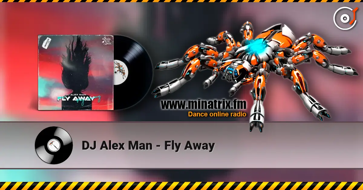 DJ Alex Man - Fly Away écouter en ligne en haute qualité | Minatrix.FM
